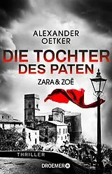 E-Book (epub) Zara und Zoë - Die Tochter des Paten von Alexander Oetker