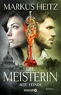 E-Book (epub) Die Meisterin: Alte Feinde von Markus Heitz