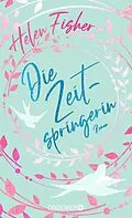 E-Book (epub) Die Zeitspringerin von Helen Fisher