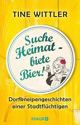 E-Book (epub) Suche Heimat  biete Bier! von Tine Wittler