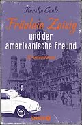 E-Book (epub) Fräulein Zeisig und der amerikanische Freund von Kerstin Cantz