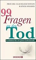 E-Book (epub) 99 Fragen an den Tod von Prof. Dr. Claudia Bausewein, Rainer Simader