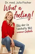 E-Book (epub) What a feeling! von Dr. med. Julia Fischer