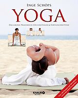 E-Book (epub) Yoga - Das große Praxisbuch für Einsteiger &amp; Fortgeschrittene von Inge Schöps