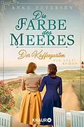 E-Book (epub) Der Kaffeegarten. Die Farbe des Meeres von Anke Petersen
