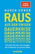 E-Book (epub) Raus aus der ewigen Dauerkrise von Prof. Dr. Maren Urner