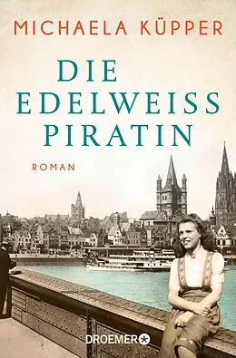 E-Book (epub) Die Edelweißpiratin von Michaela Küpper