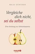 E-Book (epub) Vergleiche dich nicht, sei du selbst von Maja Günther