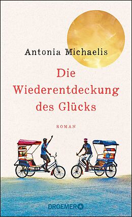 E-Book (epub) Die Wiederentdeckung des Glücks von Antonia Michaelis