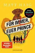 E-Book (epub) Für immer, euer Prince von Matt Haig