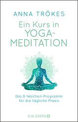 E-Book (epub) Ein Kurs in Yoga-Meditation von Anna Trökes