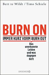 E-Book (epub) Burn On: Immer kurz vorm Burn Out von Bert te Wildt, Timo Schiele