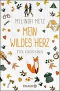 E-Book (epub) Fox Crossing - Mein wildes Herz von Melinda Metz