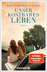 E-Book (epub) Unser kostbares Leben von Katharina Fuchs