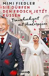E-Book (epub) Sie dürfen den Frosch jetzt küssen von Mimi Fiedler