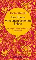 E-Book (epub) Der Traum vom unangepassten Leben von Bernhard Moestl