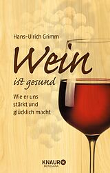 E-Book (epub) Wein ist gesund von Hans-Ulrich Grimm