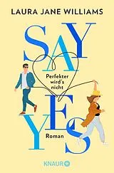 E-Book (epub) Say yes - Perfekter wird's nicht von Laura Jane Williams