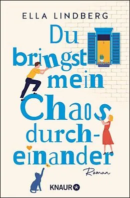 E-Book (epub) Du bringst mein Chaos durcheinander von Ella Lindberg