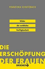 E-Book (epub) Die Erschöpfung der Frauen von Franziska Schutzbach