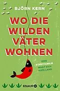 E-Book (epub) Wo die wilden Väter wohnen von Björn Kern