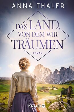 E-Book (epub) Das Land, von dem wir träumen von Anna Thaler