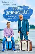 E-Book (epub) 5.000 km Freundschaft von Torben Kroker, Karl-Heinz Schulz