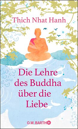 E-Book (epub) Die Lehre des Buddha über die Liebe von Thich Nhat Hanh