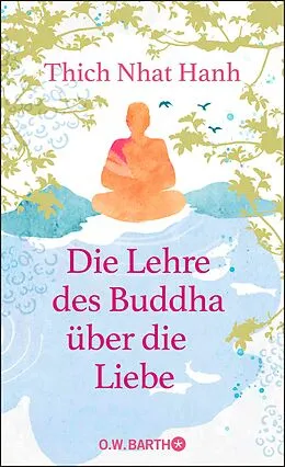 E-Book (epub) Die Lehre des Buddha über die Liebe von Thich Nhat Hanh