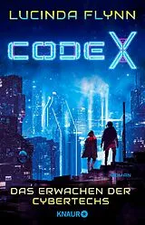 E-Book (epub) Code X - Das Erwachen der Cybertechs von Lucinda Flynn