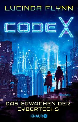 E-Book (epub) Code X - Das Erwachen der Cybertechs von Lucinda Flynn