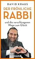 E-Book (epub) Der fröhliche Rabbi und die verschlungenen Wege zum Glück von David Kraus
