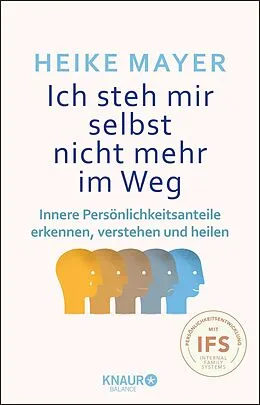 E-Book (epub) Ich steh mir selbst nicht mehr im Weg von Heike Mayer