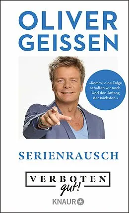 E-Book (epub) Verboten gut! Serienrausch von Oliver Geissen