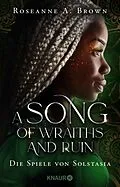 E-Book (epub) A Song of Wraiths and Ruin. Die Spiele von Solstasia von Roseanne A. Brown