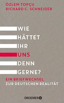 E-Book (epub) Wie hättet ihr uns denn gerne? von Özlem Topçu, Richard C. Schneider
