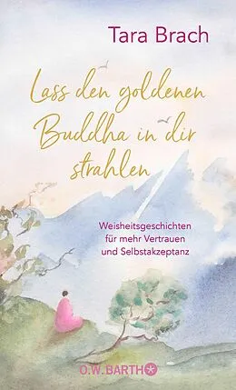 E-Book (epub) Lass den goldenen Buddha in dir strahlen von Tara Brach