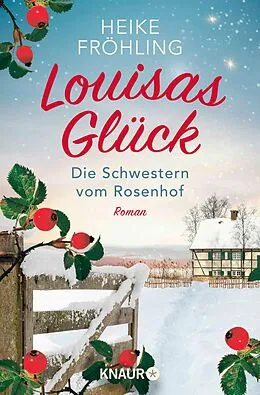 E-Book (epub) Die Schwestern vom Rosenhof. Louisas Glück von Heike Fröhling