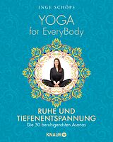 E-Book (epub) Yoga for EveryBody - Ruhe und Tiefenentspannung von Inge Schöps