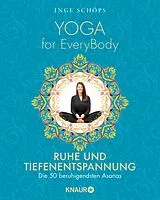 E-Book (epub) Yoga for EveryBody - Ruhe und Tiefenentspannung von Inge Schöps