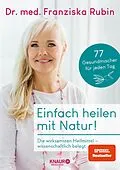 E-Book (epub) Einfach heilen mit Natur! von Dr. med. Franziska Rubin