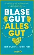E-Book (epub) Blase gut - alles gut von Prof. Dr. med. Stephan Roth