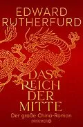 E-Book (epub) Das Reich der Mitte von Edward Rutherfurd