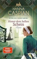 E-Book (epub) Schloss Liebenberg. Hinter dem hellen Schein von Hanna Caspian