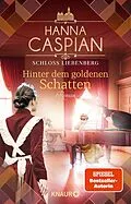 E-Book (epub) Schloss Liebenberg. Hinter dem goldenen Schatten von Hanna Caspian