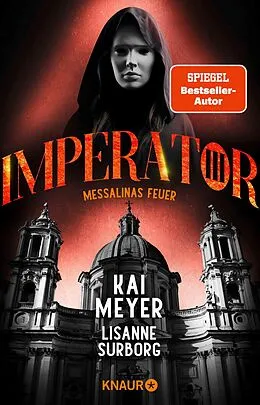 E-Book (epub) Imperator III. Messalinas Feuer von Kai Meyer, Lisanne Surborg