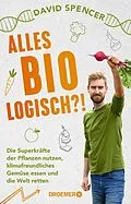 E-Book (epub) Alles bio - logisch?! von David Spencer