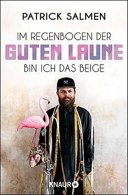 E-Book (epub) Im Regenbogen der guten Laune bin ich das Beige von Patrick Salmen