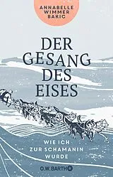 E-Book (epub) Der Gesang des Eises von Annabelle Wimmer Bakic