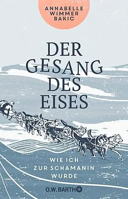 E-Book (epub) Der Gesang des Eises von Annabelle Wimmer Bakic